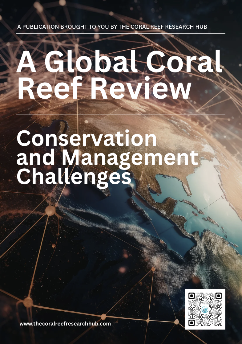 A Global Coral Reef Review – Conservation and Management Challenges